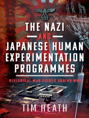 cover image of The Nazi and Japanese Human Experimentation Programmes